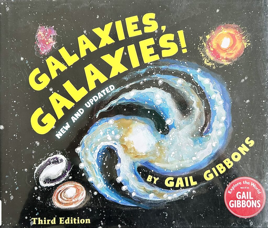 The book, Galaxies, Galaxies!  by Gail Gibbons