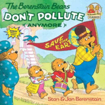 The book, The Berenstain Bears Don't Pollute