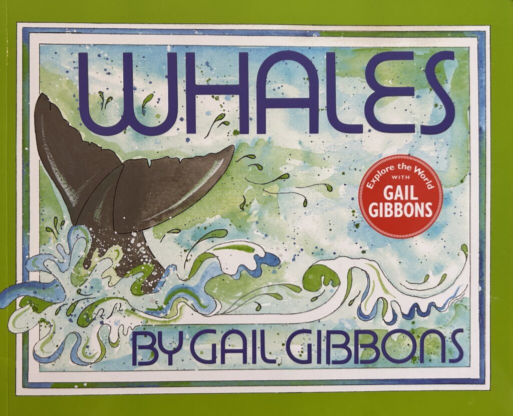 The book, Whales, by Gail Gibbons