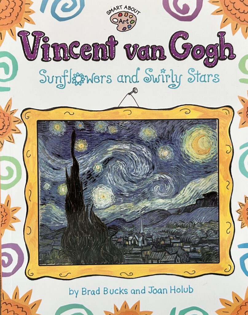 The book, Vincent van Gogh: Sunflowers and Swirly Stars by Brad Finger.