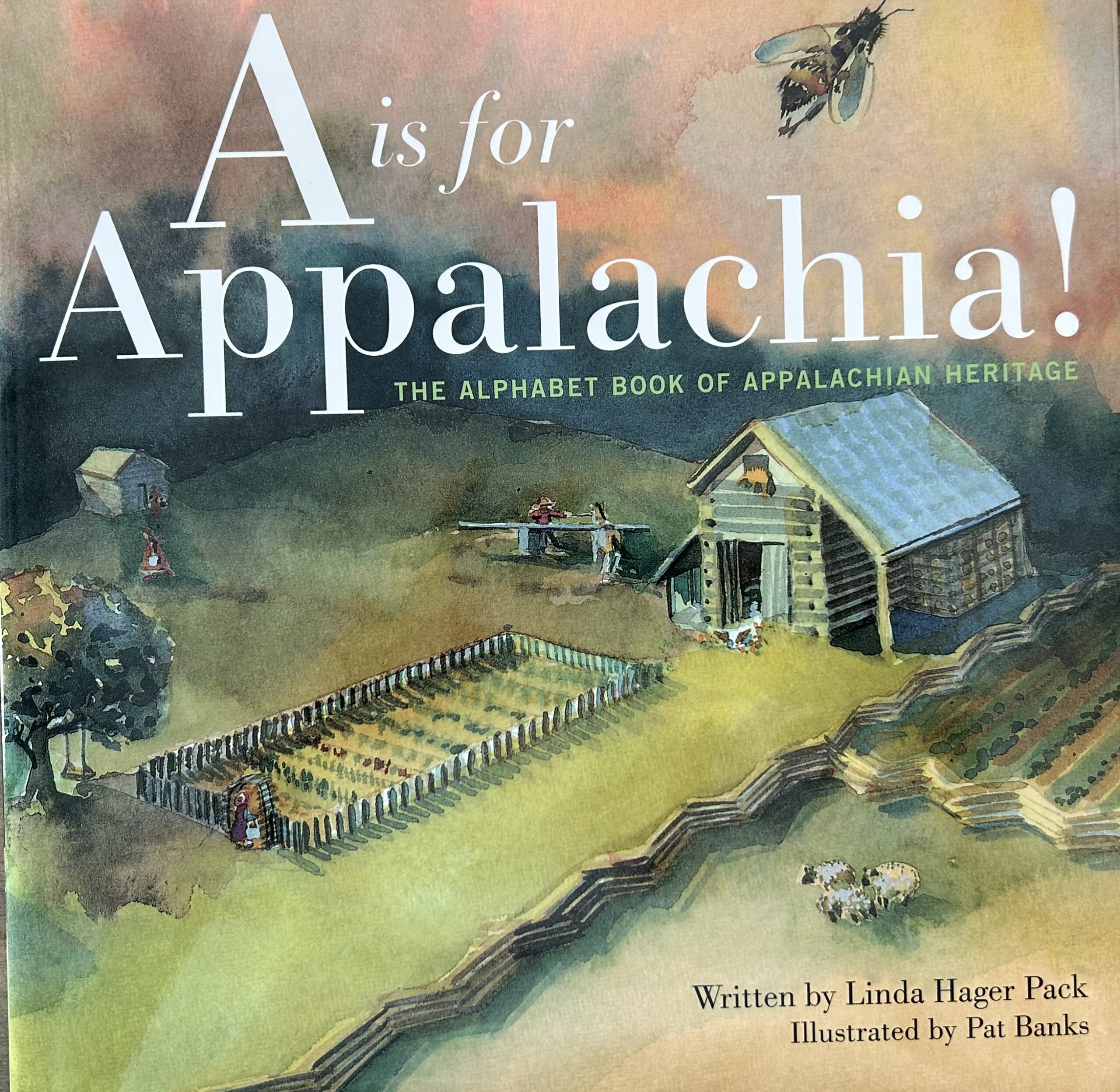 The book, A is for Appalachia: The Alphabet Book of Appalachian Heritage by Linda Hager Pack 