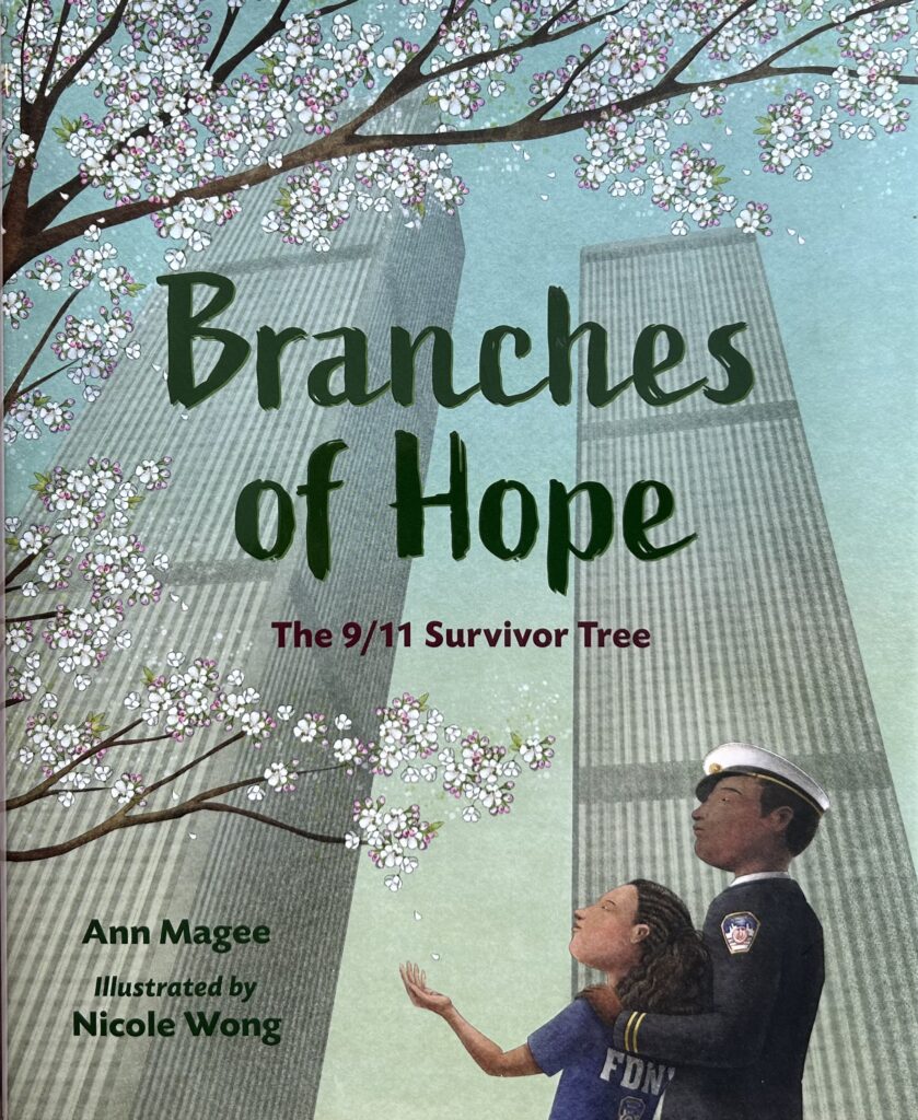 The book, Branches of Hope: The 9/11 Survivor Tree by Ann Magee