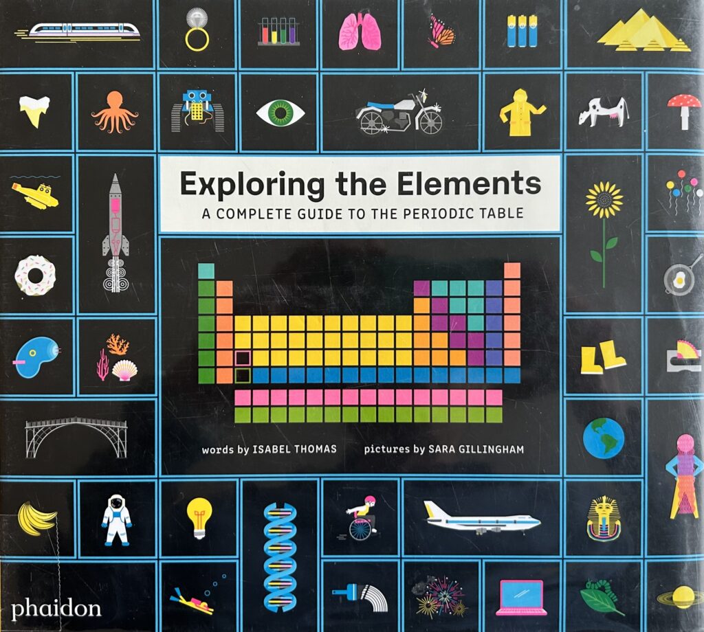 The book, Small
Exploring the Elements: A Complete Guide to the Periodic Table by Isabel Thomas
