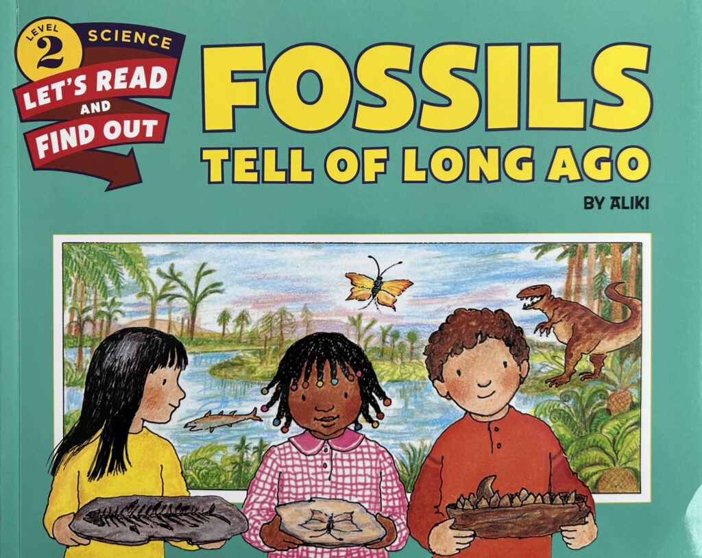 The book, Fossils Tell of Long Ago by Aliki