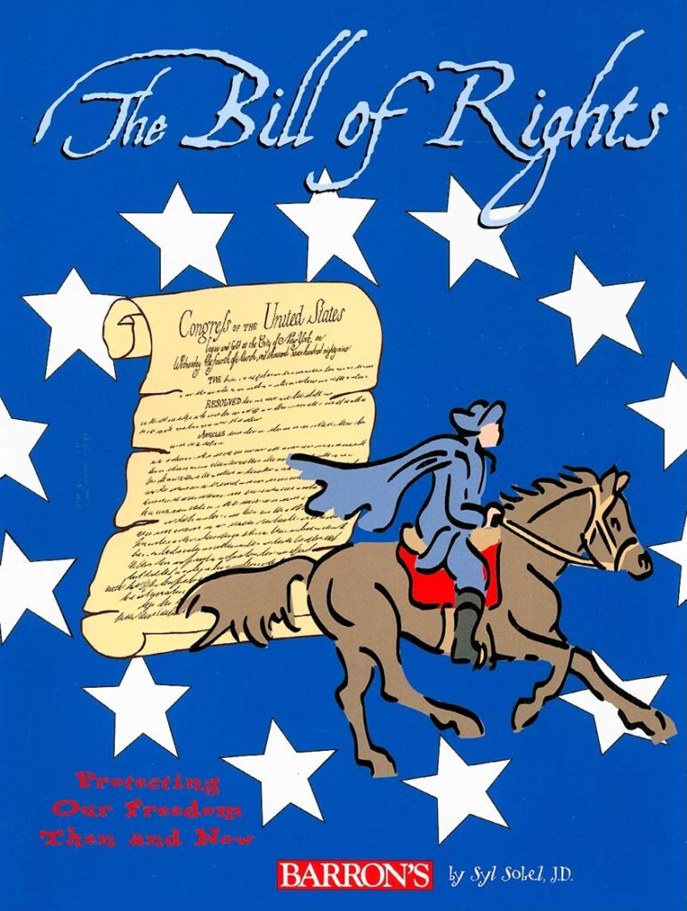 The book, The Bill of Rights: A Kid's Guide to Freedom in America by Syl Sobel J.D.